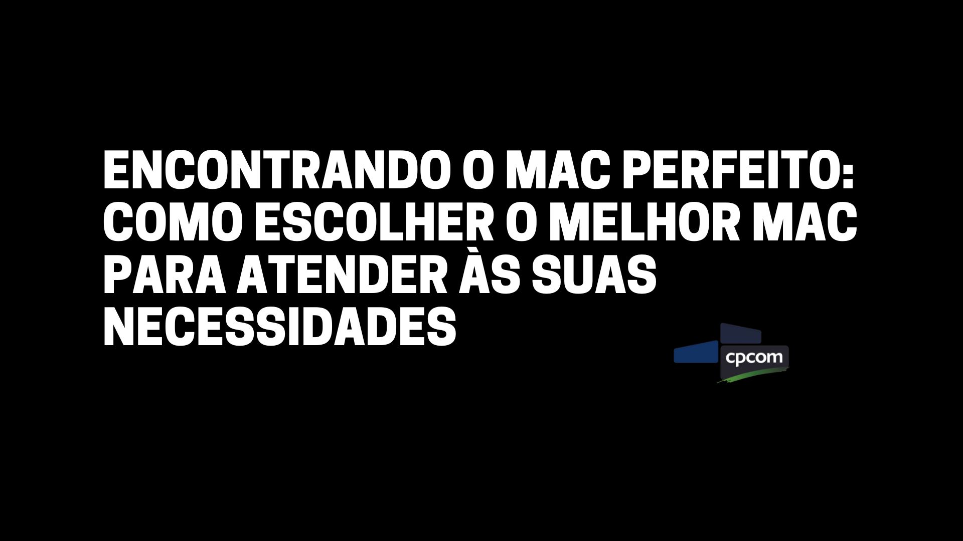 Leia mais sobre o artigo Encontrando o Mac Perfeito: Como Escolher o Melhor Mac para Atender às Suas Necessidades