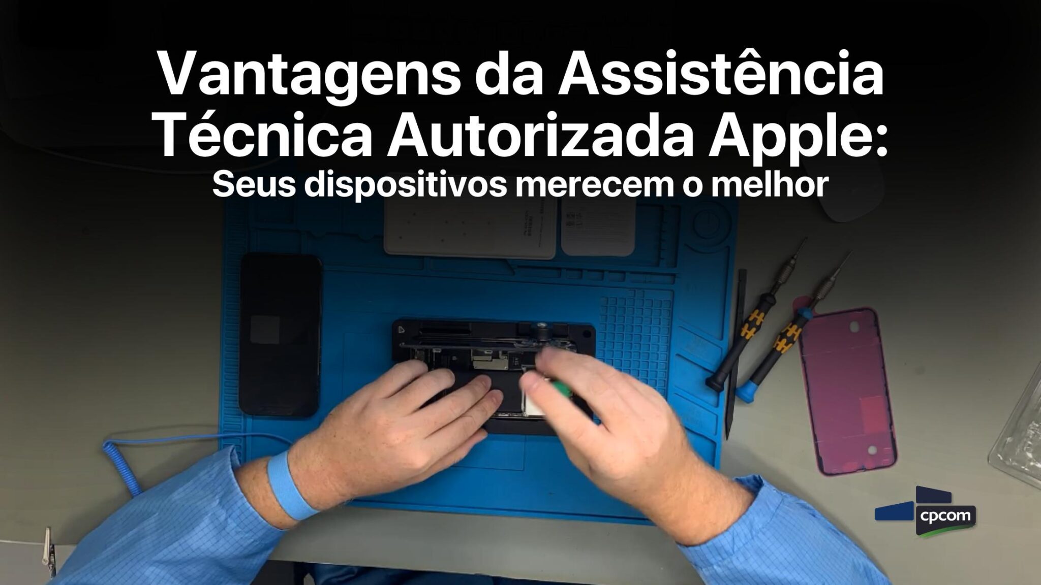 Vantagens da Assistência Técnica Autorizada Apple